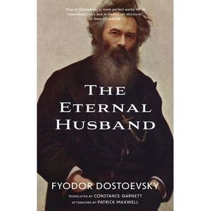 The Eternal Husband (Warbler Classics Annotated Edition) -- Fyodor Dostoevsky